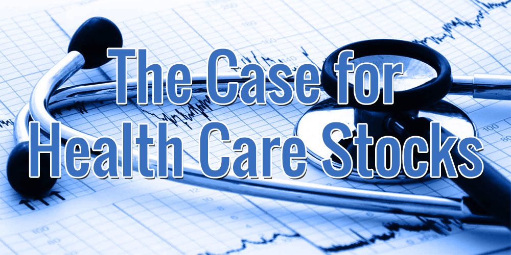 The Case for Health Care Stocks