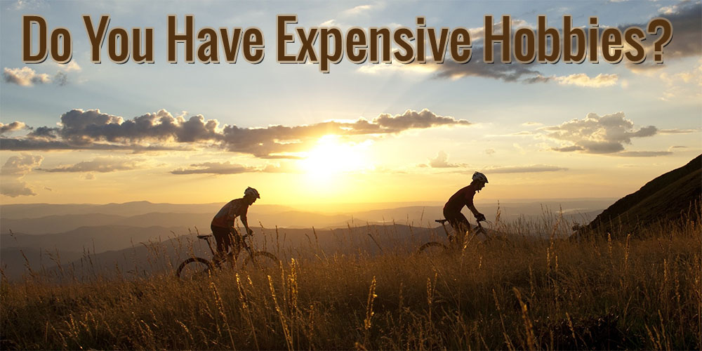 Do You Have Expensive Hobbies?