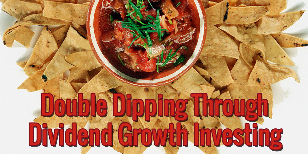 Double Dipping Through Dividend Growth Investing